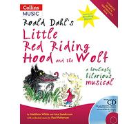 Roald Dahl's Little Red Riding Hood and the Wolf: A Howlingly Hilarious Musical (A&C Black Musicals): A howling hilarious musical (Collins Musicals)