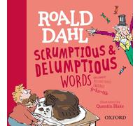Roald Dahl's Scrumptious and Delumptious Words