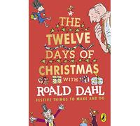 Roald Dahl – The Twelve Days of Christmas – Festive Things to Make and Do
