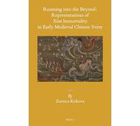 Roaming Into the Beyond: Representations of Xian Immortality in Early Medieval Chinese Verse: 129 (Sinica Leidensia)