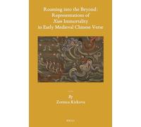 Roaming Into the Beyond: Representations of Xian Immortality in Early Medieval Chinese Verse: 129 (Sinica Leidensia)
