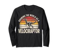 Roaming The World As A Velociraptor Funny Dinosaur Lover Long Sleeve T-Shirt