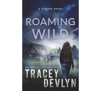 Roaming Wild: A Romantic Suspense Novel (Book 5) (Steele Ridge: The Steeles)