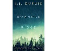 Roanoke Ridge: A Creature X Mystery: 1