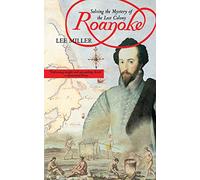 Roanoke: Solving the Mystery of the Lost Colony