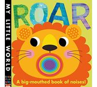 Roar: A Big-mouthed Book of Noises (My Little World)