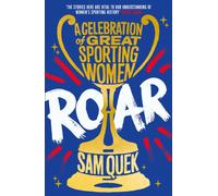Roar : A Celebration of Great Sporting Women