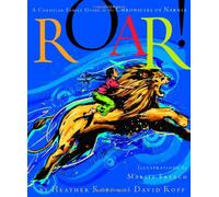 Roar!: A Christian Family Guide to the Chronicles of Narnia