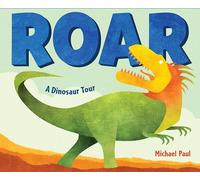 Roar: A Dinosaur Tour