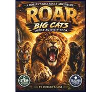 ROAR BIG CATS: ADULT ACTIVITY BOOK (DORIAN'S GIGI ADULT ADVENTURES)