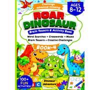 Roar Dinosaur Brain Teasers & Activity Book: Advanced Word Searches, Crosswords, Mazes, Brain Teasers, Creative Challenges, & Fun Trivia.| Ages 8-12
