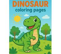 Roar & Explore! Big Dino Coloring Book for Curious Kids (Ages 4-8)