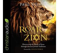 Roar from Zion: Discovering the Power of Jesus Through Ancient Jewish Traditions