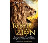 Roar from Zion: Discovering the Power of Jesus Through Ancient Jewish Traditions