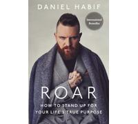 Roar : How to Stand Up for Your Life's True Purpose