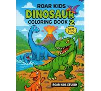 ROAR KIDS DINOSAUR COLORING BOOK 2 (ROAR & LEARN DINO SERIES)