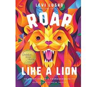 Roar Like a Lion: 90 Devotions to a Courageous Faith
