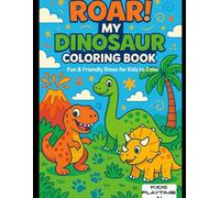 “Roar! My Dinosaur Coloring Book”: color and explore
