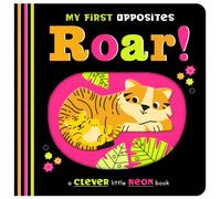 Roar! : My First Opposites