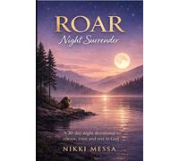 ROAR: Night Surrender: A 30 Day Night Devotional to release, trust and Rest in God