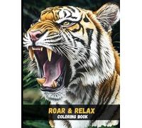Roar & Relax: Realistic Tiger Coloring Book for Adults Who Love Nature and Art