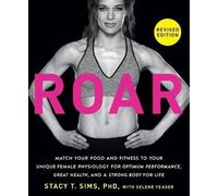 ROAR, Revised Edition, Stacy T. Sims, PhD, Paperb