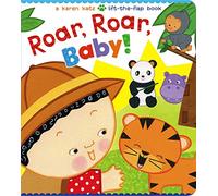Roar, Roar, Baby!: A Karen Katz Lift-The-Flap Book (Karen Katz Lift-the-Flap Books)