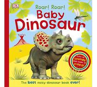 Roar! Roar! Baby Dinosaur: The Best Noisy Dinosaur Book Ever! (Super Noisy Books)