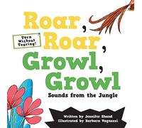 Roar, Roar, Growl, Growl: Sounds from the Jungle (Turn Without Tearing What's That Sound?)