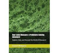 Roar-some Dinosaurs: A Prehistoric Coloring Adventure!: Explore, Color, and Discover the World of Dinosaurs!