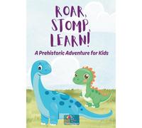 Roar, Stomp, Learn! A Prehistoric Adventure for Kids, STEM dinosaur facts book for preschoolers, quiz for toddlers: my first dino book, interactive ... educational book (Paws, Wings, and Antennae)
