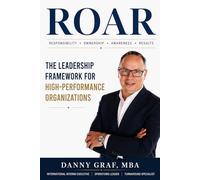 ROAR: The Leadership Framework for High Performance Organizations
