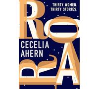 Roar: Uplifting. Intriguing. Thirty short stories from the Sunday Times bestselling author