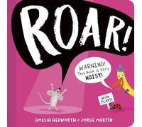 Roar!: WARNING! This book is very NOISY!