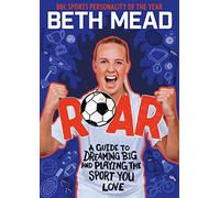 ROAR: WINNER of the Charles Tyrwhitt Children's Sports Book of the Year 2024