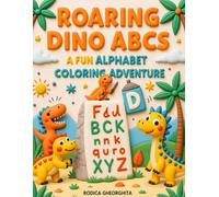 Roaring Dino ABCs: A Fun Alphabet Coloring Adventure: A Fun Alphabet Coloring Adventure for Kids Ages 3-5 (Roaring Little Explorers)