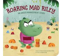 Roaring Mad Riley: An Anger Management Story for Kids