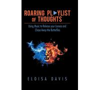 Roaring Playlist of Thoughts: Using Music to Release Your Lioness and Chase Away the Butterflies