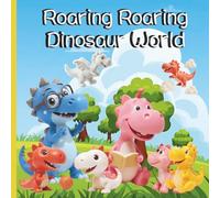 Roaring Roaring Dinosaur World - Big & Easy Coloring for Kids (Ages 3-7): Cute & Simple Dinosaurs for Fun, Learning, and Creativity