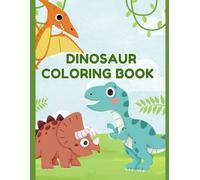 Roarsome Dinosaurs! A Fun Coloring Adventure for Kids: Color, Learn, and Explore the Prehistoric World!