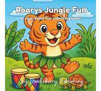 Roary's Jungle Fun: A brave and playful jungle colouring book for children (Doodleberry Animal Friends Collectable Colouring Series)