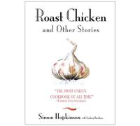 Roast Chicken And Other Stories by Simon Hopkinson (2007-09-04)