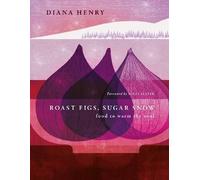 Roast Figs, Sugar Snow, Henry, Diana, Hardback