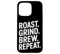 Roast Grind Brew Repeat Coffee Lovers Barista Beans Case for iPhone 15 Pro Max