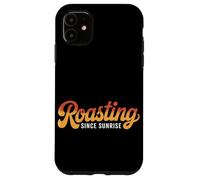 Roasting Since Sunrise Sunburn Case for iPhone 11