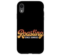 Roasting Since Sunrise Sunburn Case for iPhone XR