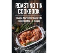 Roasting Tin Cookbook: Revamp Your Dinner Game with These Roasting Tin Recipes