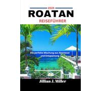 ROATAN REISEFÜHRER 2025: Die perfekte Mischung aus Abenteuer und Entspannung