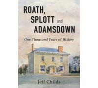 Roath, Splott and Adamsdown: A History by Jeff Childs (2012-07-01)
