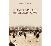 Roath, Splott and Adamsdown: One Thousand Years of History